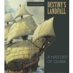 DESTINY'S LANDFALL: A HISTORY OF GUAM