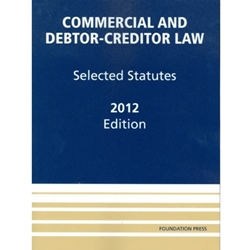 COMMERCIAL & DEBTOR-CREDITOR LAW : SELECTED STAT. 2012