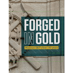 Forged in Gold: Missouri S&T's First 150 Years (signed by author)
