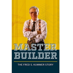 Master Builder: The Fred S. Kummer Story